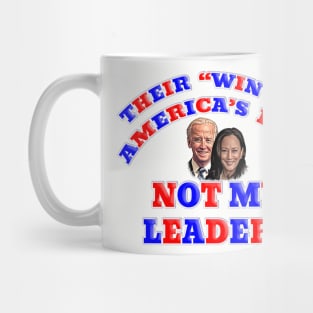 Anti Biden Harris Not My Leaders Mug